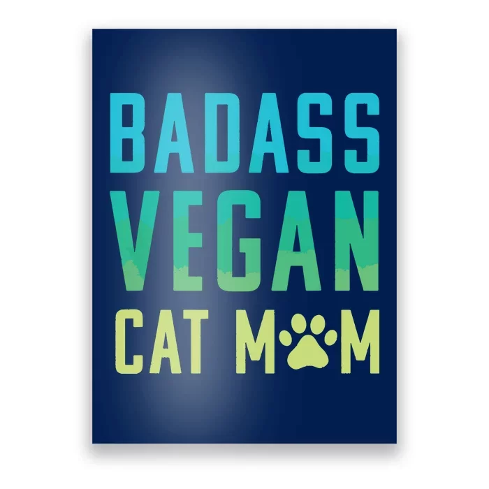 Badass Vegan Cat Mom Shirts Cute Vegan Shirts For Cat Lovers Poster