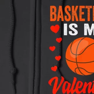 Basketball Valentines Day Basketball Is My Valentine Full Zip Hoodie