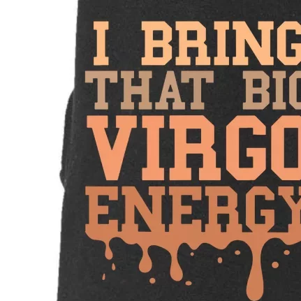 Big Virgo Energy Virgo Drip Melanin Vibes Birthday Doggie 3-End Fleece Hoodie