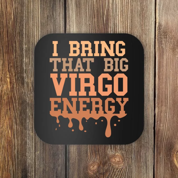 Big Virgo Energy Virgo Drip Melanin Vibes Birthday Coaster