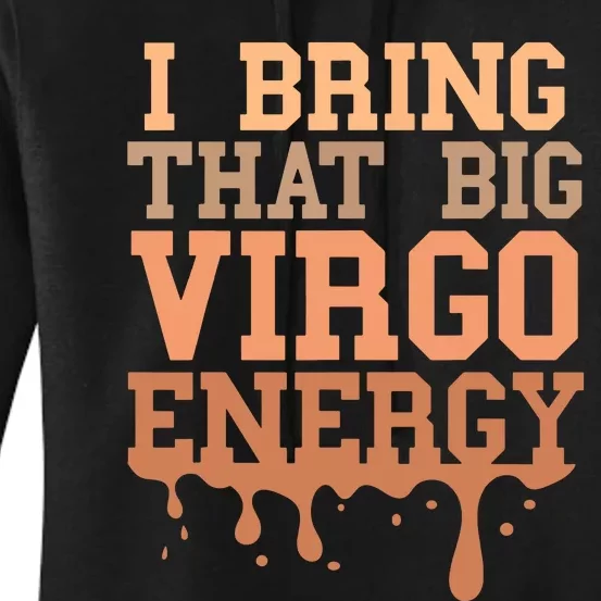 Big Virgo Energy Virgo Drip Melanin Vibes Birthday Women's Pullover Hoodie