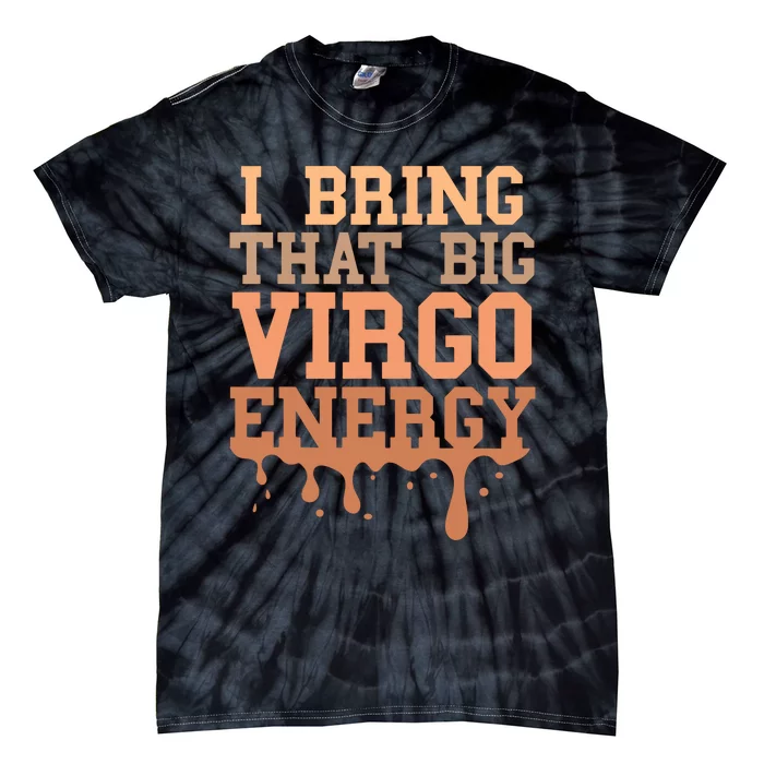 Big Virgo Energy Virgo Drip Melanin Vibes Birthday Tie-Dye T-Shirt