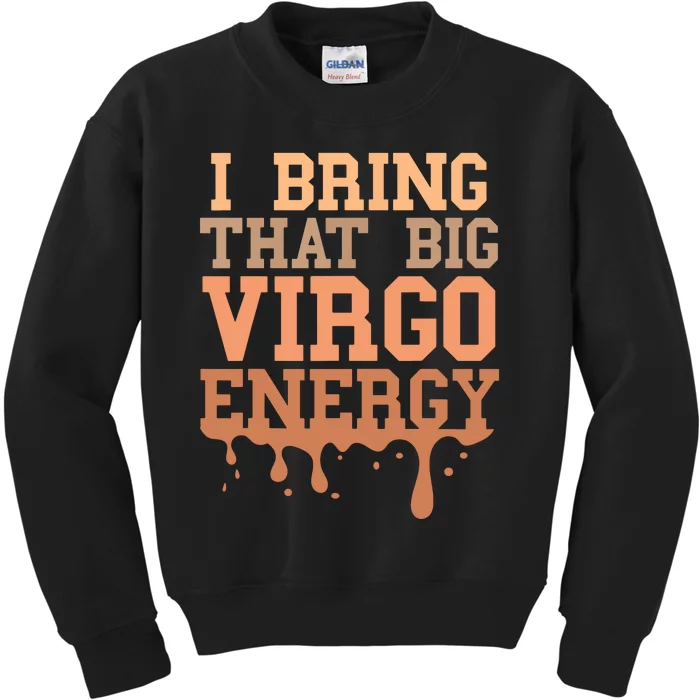 Big Virgo Energy Virgo Drip Melanin Vibes Birthday Kids Sweatshirt