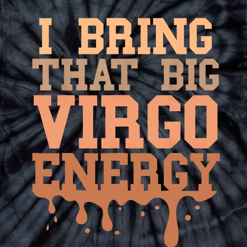 Big Virgo Energy Women Virgo Drip Melanin Vibes Birthday Tie-Dye T-Shirt