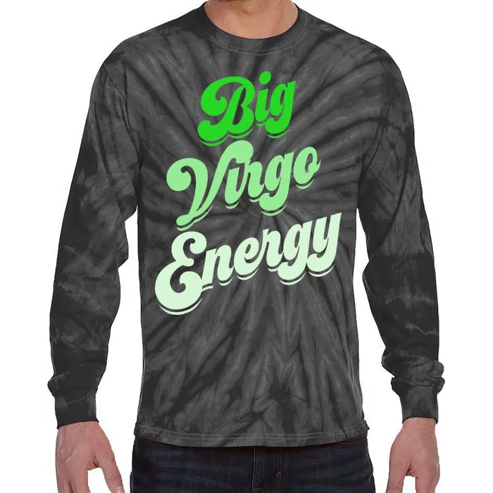 Big Virgo Energy Virgo Birthday Zodiac Sign Tie-Dye Long Sleeve Shirt