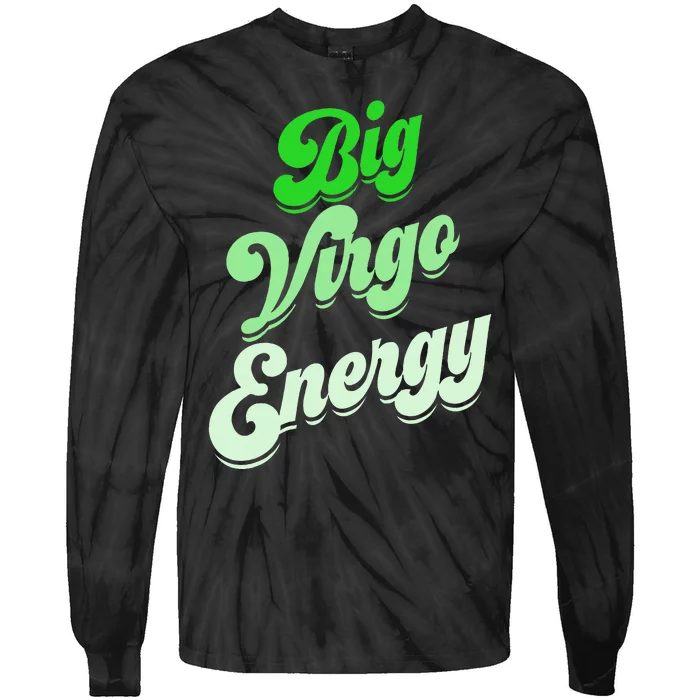 Big Virgo Energy Virgo Birthday Zodiac Sign Tie-Dye Long Sleeve Shirt