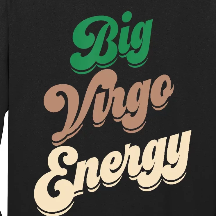 Big Virgo Energy For Virgo Shirts For Zodiac Sign Long Sleeve Shirt