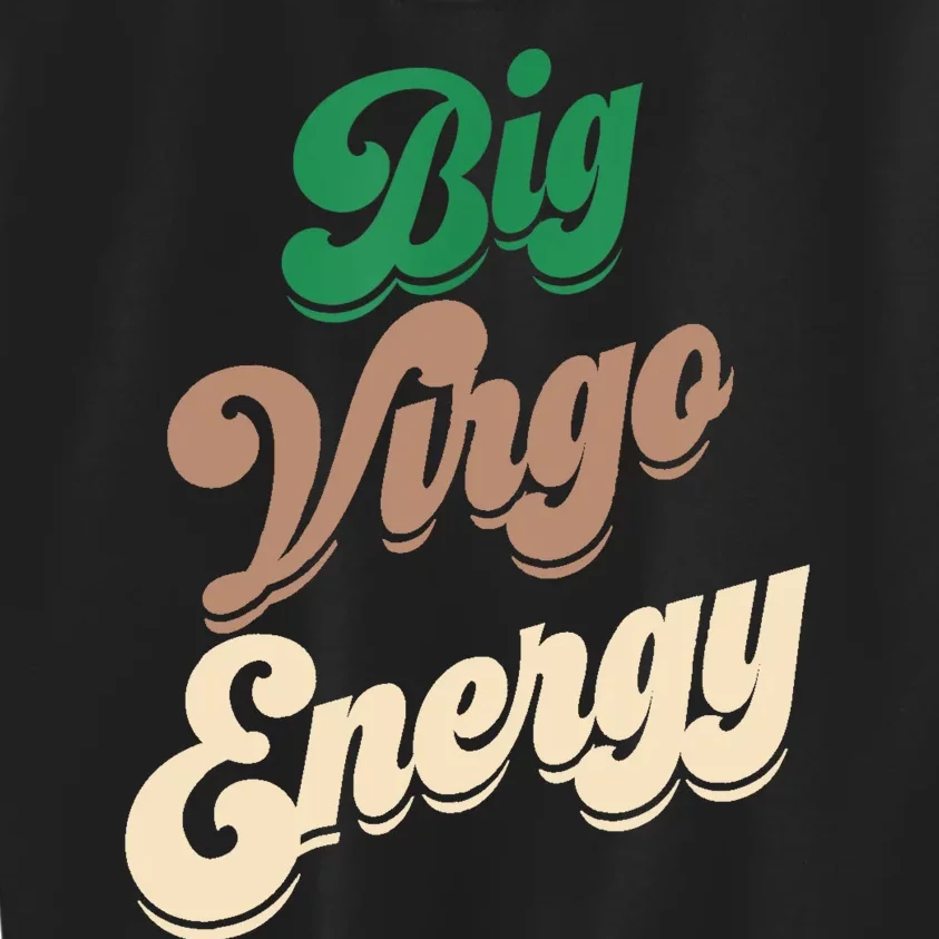 Big Virgo Energy For Virgo Shirts For Zodiac Sign Kids Sweatshirt