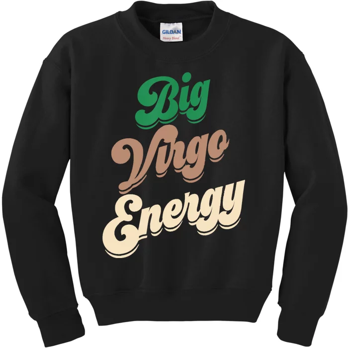 Big Virgo Energy For Virgo Shirts For Zodiac Sign Kids Sweatshirt