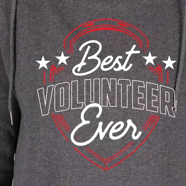 Best Volunteer Ever Unpaid Job Volunteering Volunteers Cool Gift Womens Funnel Neck Pullover Hood