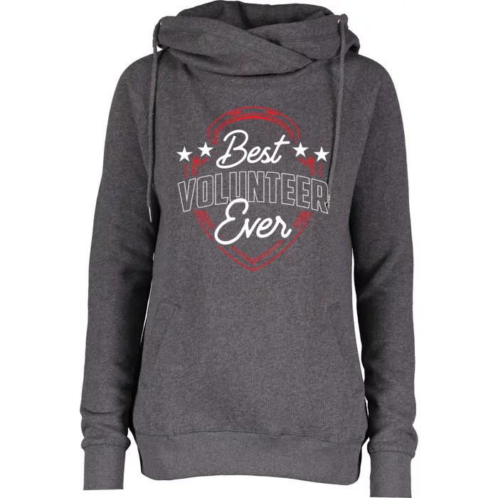 Best Volunteer Ever Unpaid Job Volunteering Volunteers Cool Gift Womens Funnel Neck Pullover Hood