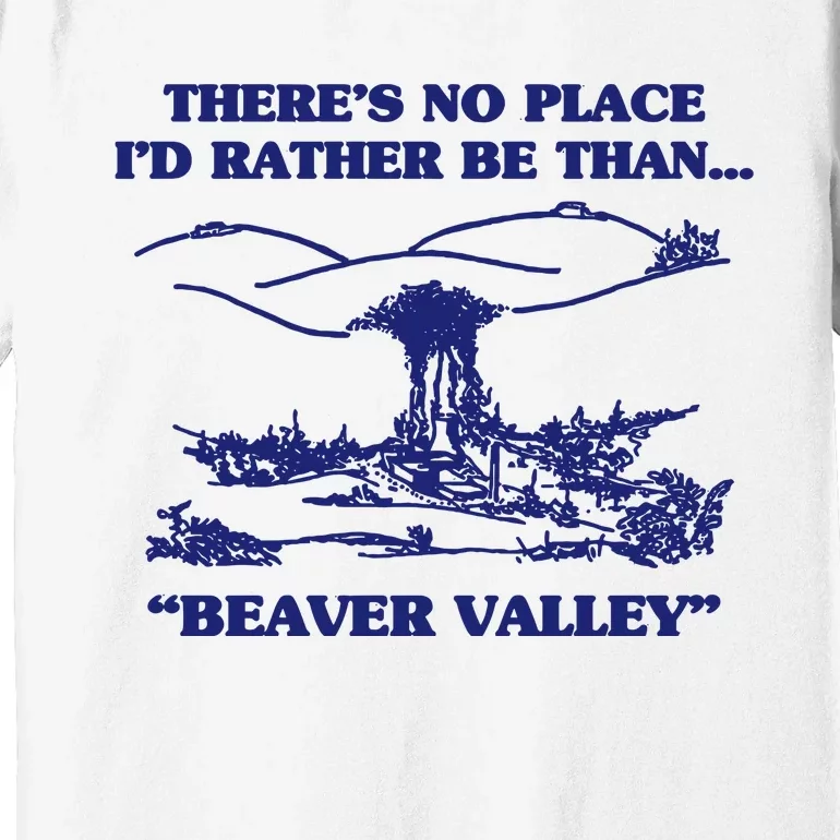 Beaver Valley Funny Offensive Premium T-Shirt