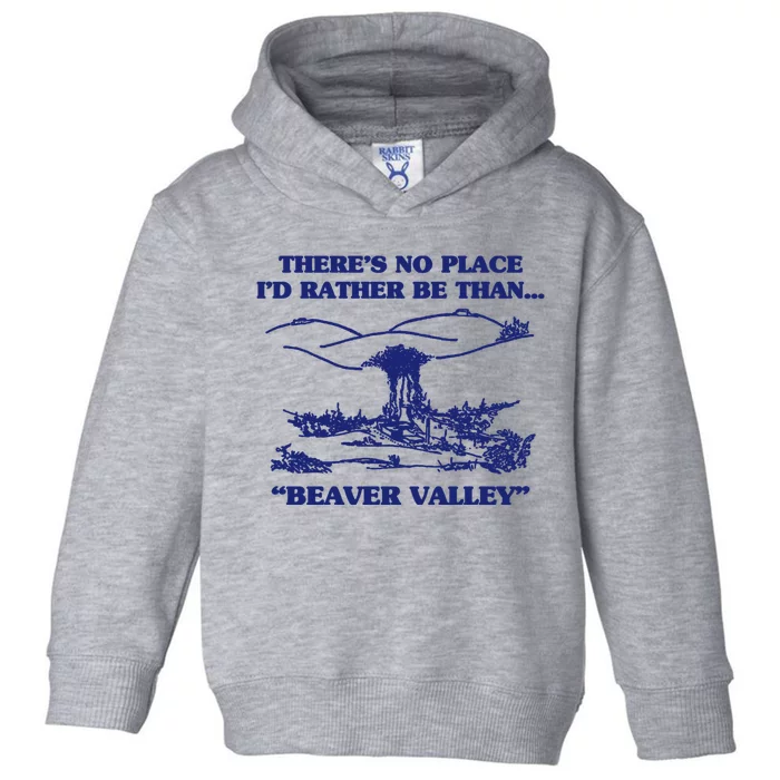 Beaver Valley Funny Offensive Gift Toddler Hoodie