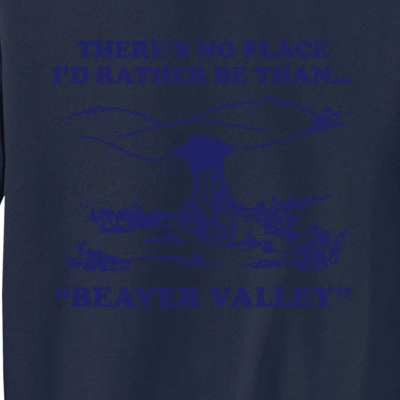 Beaver Valley Funny Offensive Tall Sweatshirt