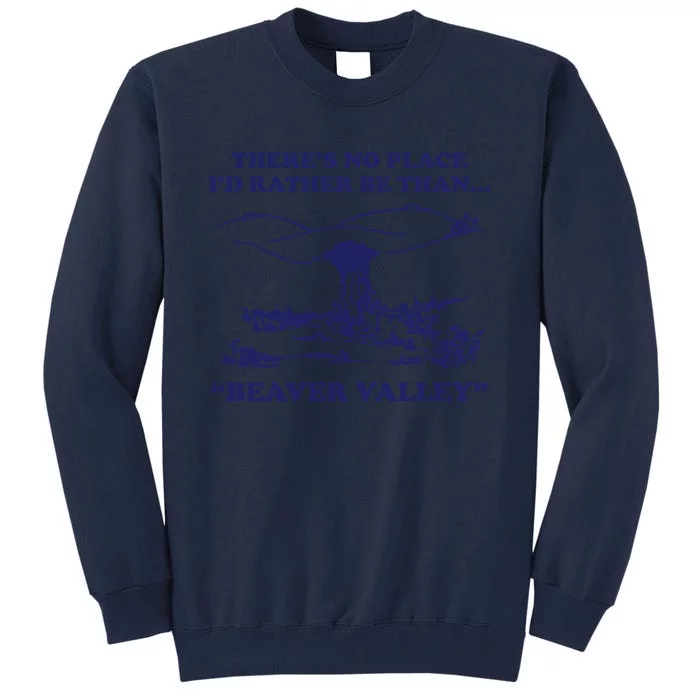 Beaver Valley Funny Offensive Tall Sweatshirt