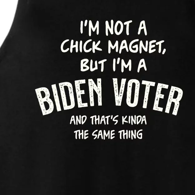 Biden Voter Humor Not A Chick Magnet But Close Ladies Tri-Blend Wicking Tank