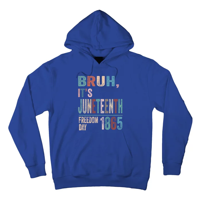 Bruh Vintage Junenth 1865 Freedom Day 2024 June 19 Memory Funny Gift Hoodie