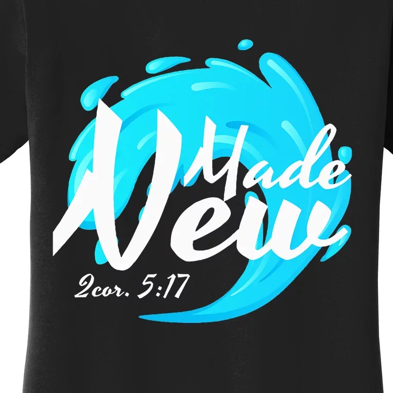 Bible Verse Made New Christian Baptism Adult Christian Bible Women's T-Shirt