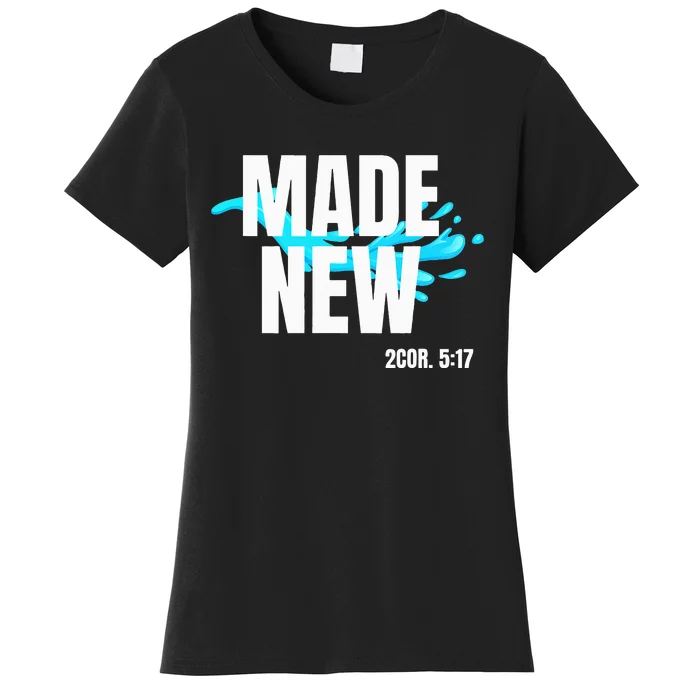 Bible Verse Made New Christian Baptism Christian Bible Women's T-Shirt