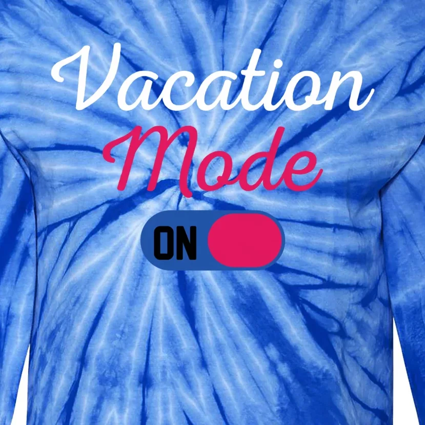 Beach Vacation Mode Tropical Vacation Mode On Gift Tie-Dye Long Sleeve Shirt