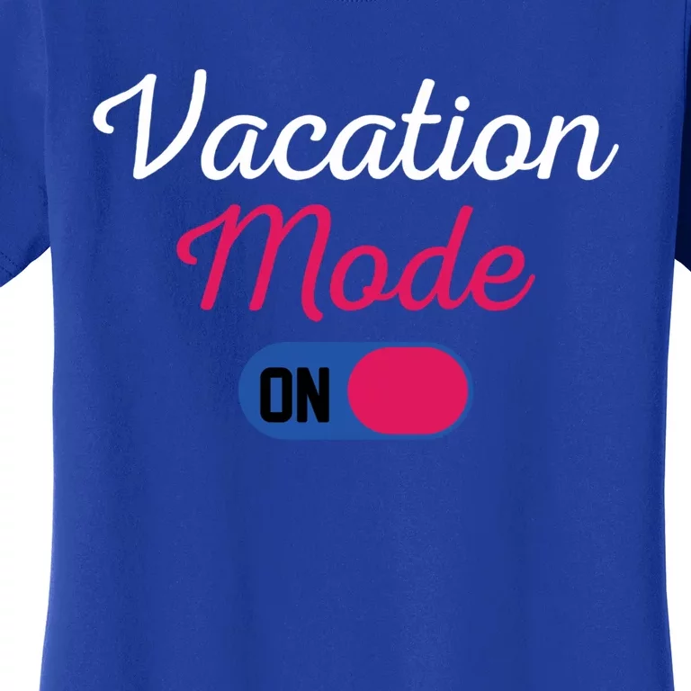 Beach Vacation Mode Tropical Vacation Mode On Gift Women's T-Shirt