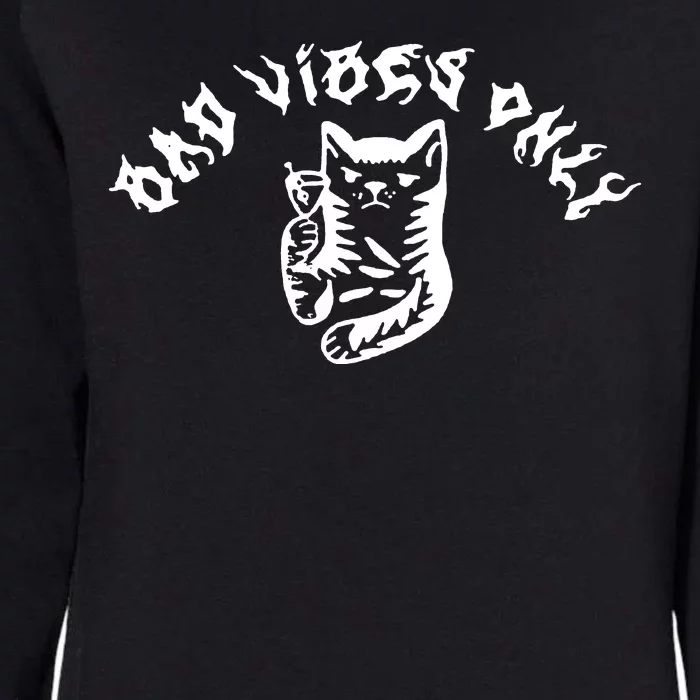 Bad Vibes Only Cat Drinking Rock Metal Style Womens California Wash Sweatshirt