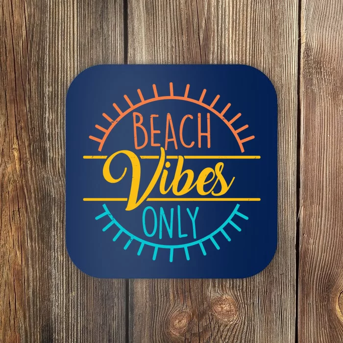 Beach Vibes Only Vacation Travel Coaster