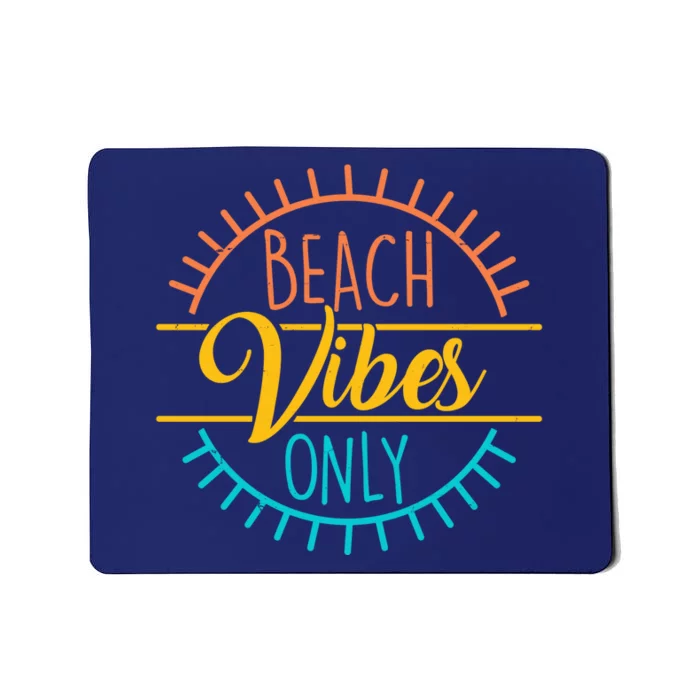 Beach Vibes Only Vacation Travel Mousepad