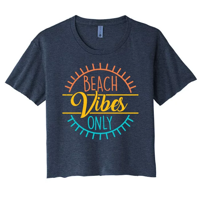 Beach Vibes Only Vacation Travel Women's Crop Top Tee