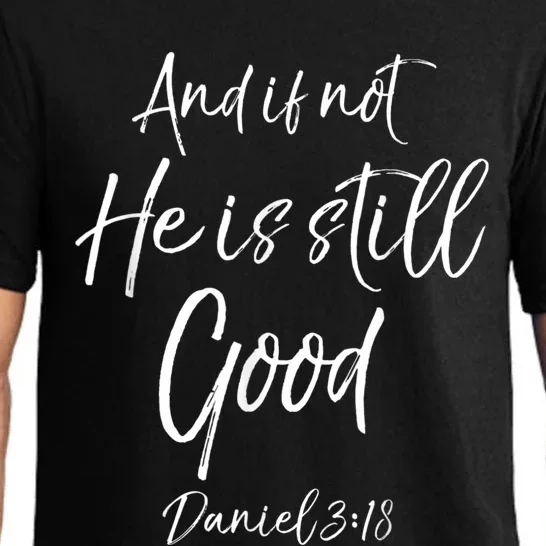 Bible Verse Quote And If Not He Is Still Good Pajama Set