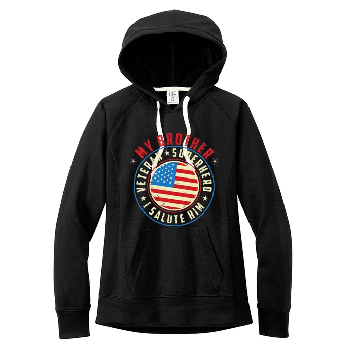 Brother Veteran Superhero I Salute Him Veteran's Day Women's Fleece Hoodie