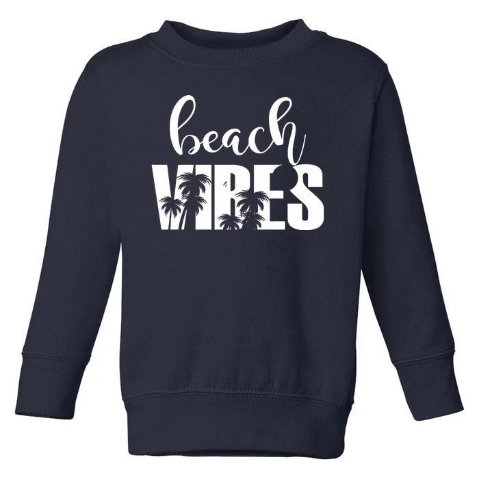 Beach Vibes Tropical Vacation Toddler Sweatshirt