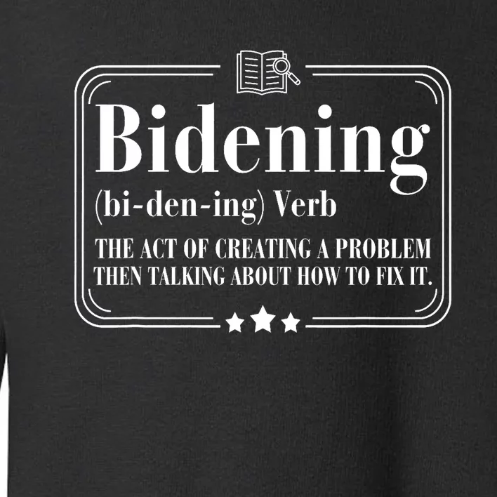 Bidening Verb The Act Of Creating A Problem Toddler Sweatshirt