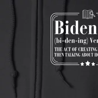 Bidening Verb The Act Of Creating A Problem Full Zip Hoodie