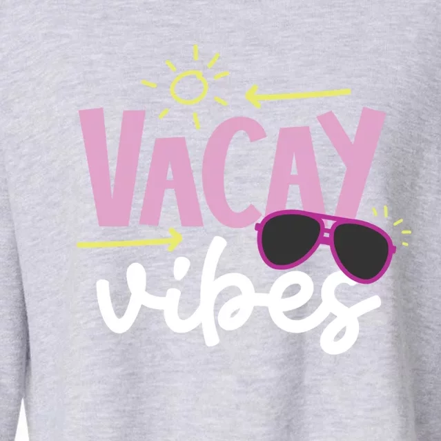 Beach Vacay Vibes Funny Gift Cropped Pullover Crew