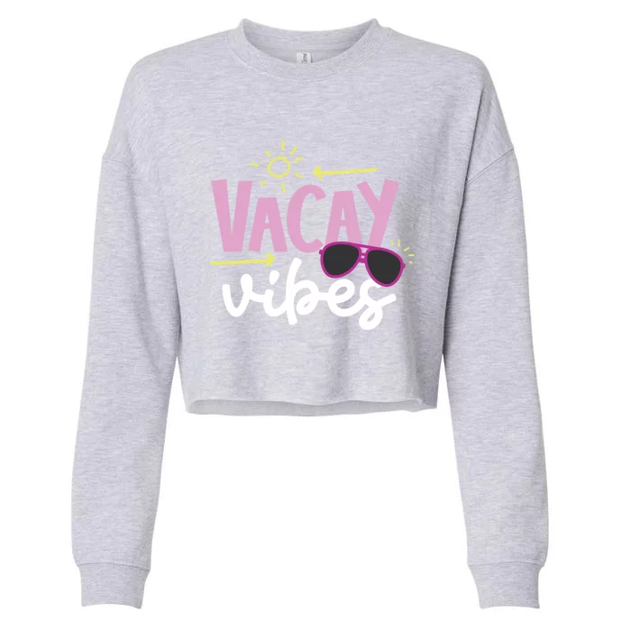 Beach Vacay Vibes Funny Gift Cropped Pullover Crew