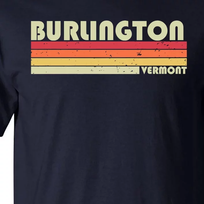 BURLINGTON VT VERMONT Funny City Home Roots Gift Retro 80s Tall T-Shirt