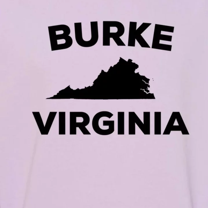 Burke Virginia Va Town City State Home Meaningful Gift Garment-Dyed Sweatshirt