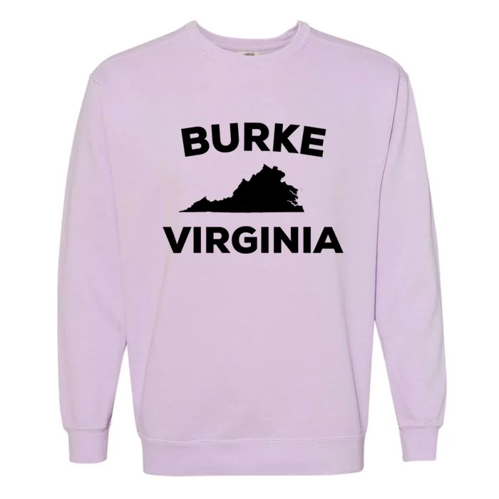 Burke Virginia Va Town City State Home Meaningful Gift Garment-Dyed Sweatshirt