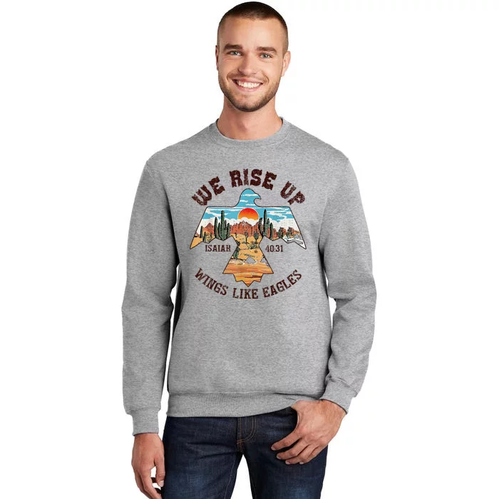 Bible Verse We Rise Up Wings Like Eagles Isaiah 4031 Tall Sweatshirt