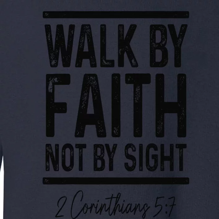 Bible Verse Walk Faith Not By Sight Christian Pastor Toddler Sweatshirt