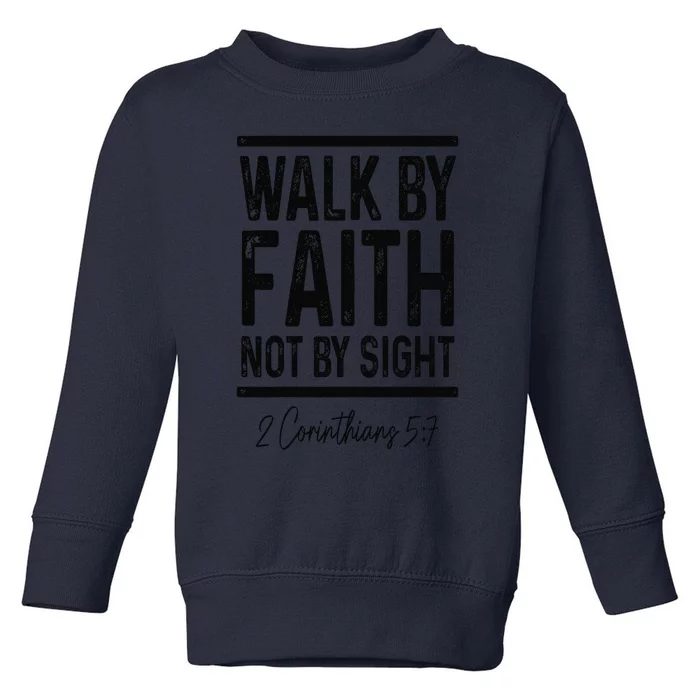 Bible Verse Walk Faith Not By Sight Christian Pastor Toddler Sweatshirt