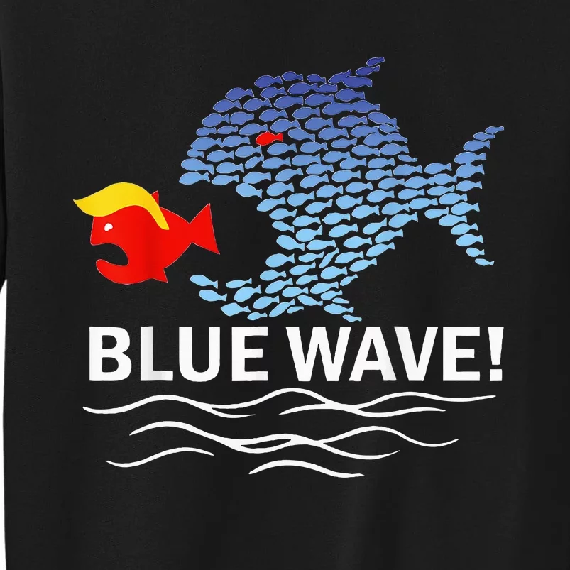 Blue Wave 2024 Funny Big Fish Eat Little Fish Trump Hair Tall Sweatshirt