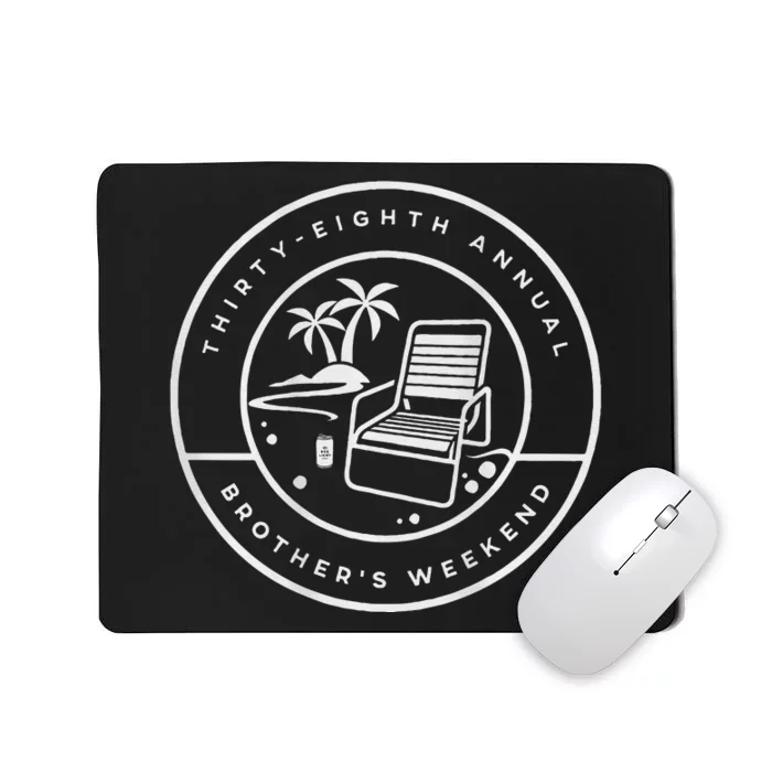 Brothers Weekend 38 Mousepad