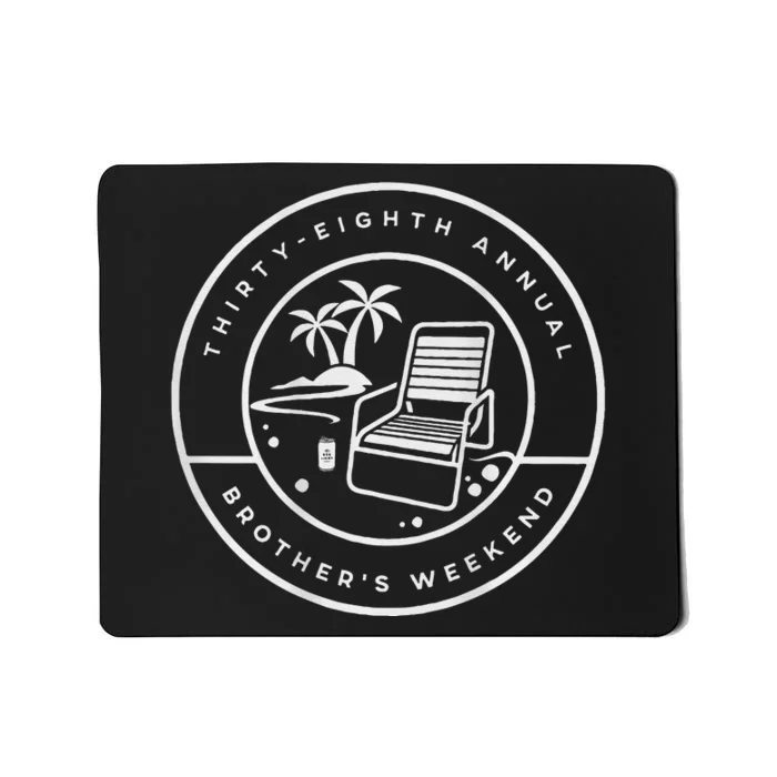 Brothers Weekend 38 Mousepad