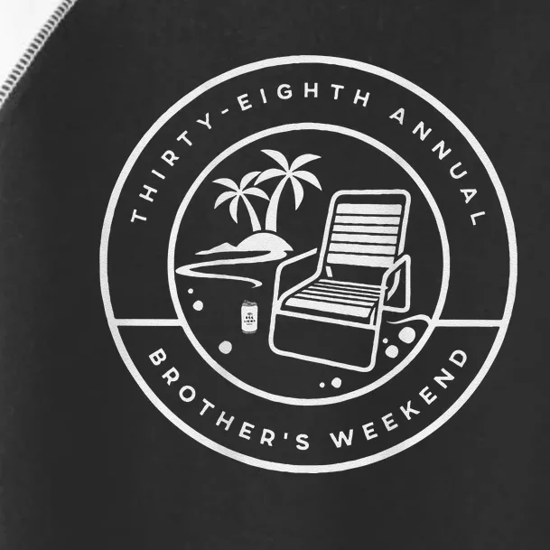 Brothers Weekend 38 Toddler Fine Jersey T-Shirt