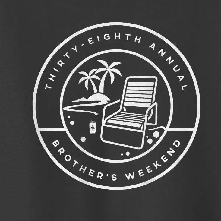 Brothers Weekend 38 Toddler T-Shirt