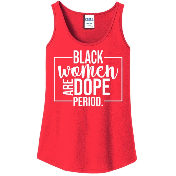 Black Women Are Dope Period Ladies Essential Tank