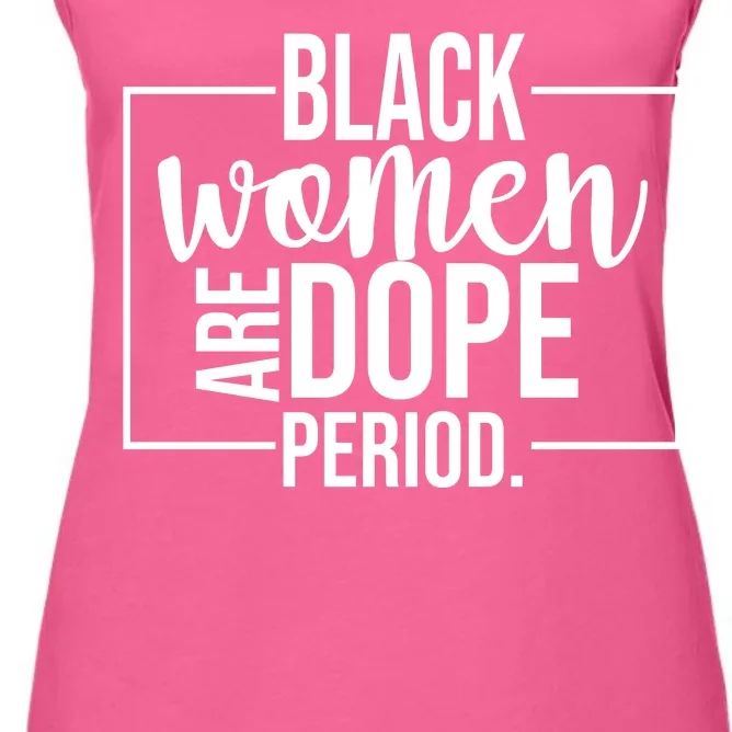 Black Women Are Dope Period Women's Racerback Tank