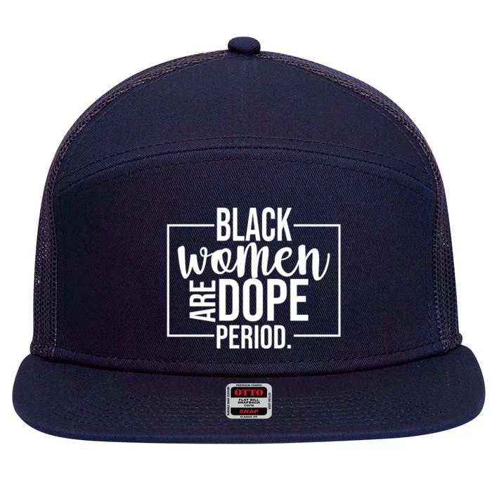 Black Women Are Dope Period 7 Panel Mesh Trucker Snapback Hat